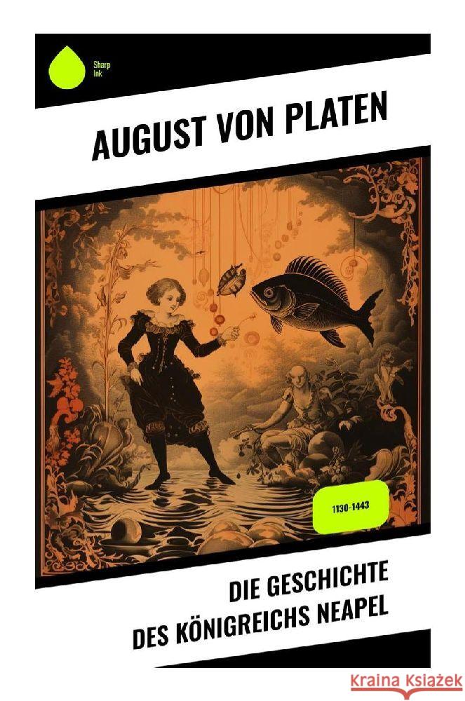 Die Geschichte des Königreichs Neapel Platen, August Graf von 9788028347031