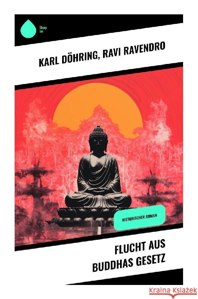 Flucht aus Buddhas Gesetz Döhring, Karl, Ravendro, Ravi 9788028347123