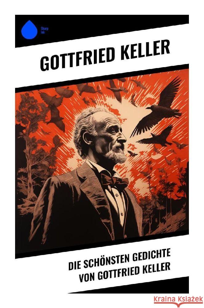 Die schönsten Gedichte von Gottfried Keller Keller, Gottfried 9788028347499 Sharp Ink