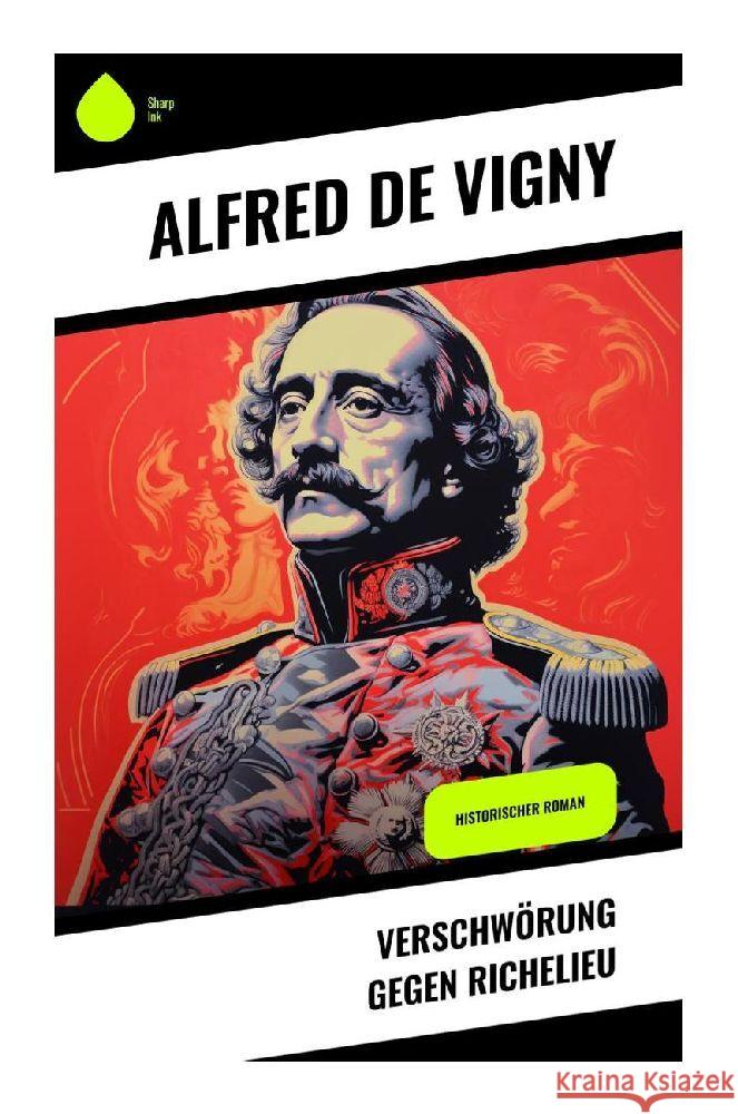 Verschwörung gegen Richelieu Vigny, Alfred de 9788028347543