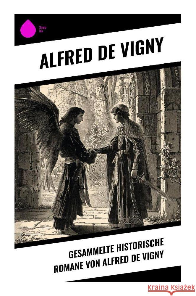 Gesammelte historische Romane von Alfred de Vigny Vigny, Alfred de 9788028347680