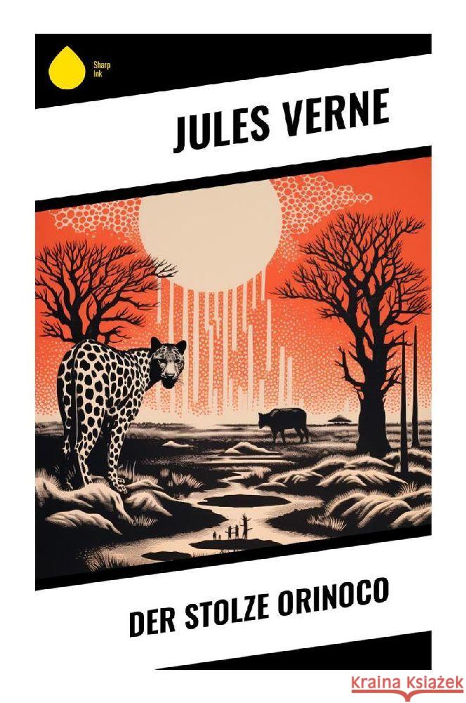 Der stolze Orinoco Verne, Jules 9788028348618 Sharp Ink