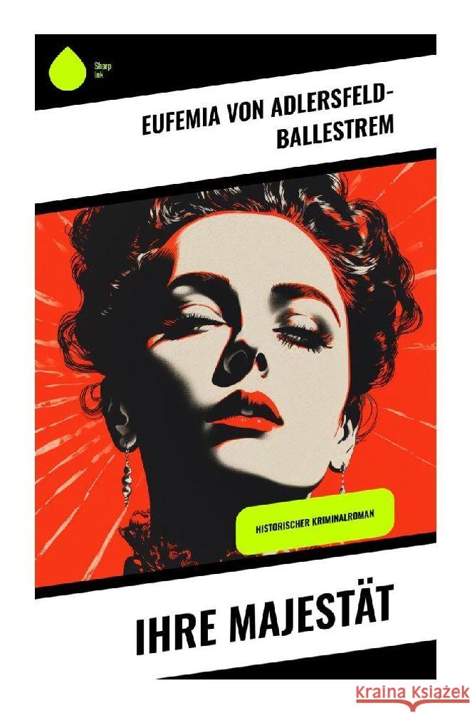Ihre Majestät Adlersfeld-Ballestrem, Eufemia von 9788028348670 Sharp Ink