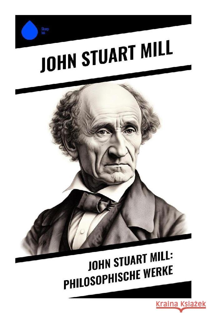 John Stuart Mill: Philosophische Werke Mill, John Stuart 9788028349189