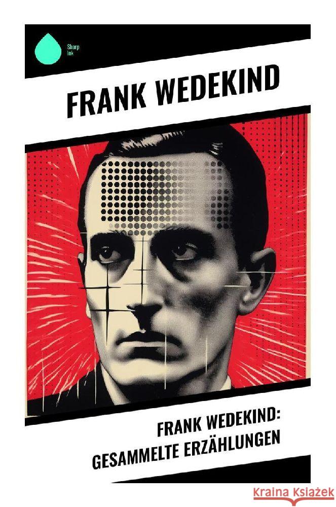 Frank Wedekind: Gesammelte Erzählungen Wedekind, Frank 9788028349202
