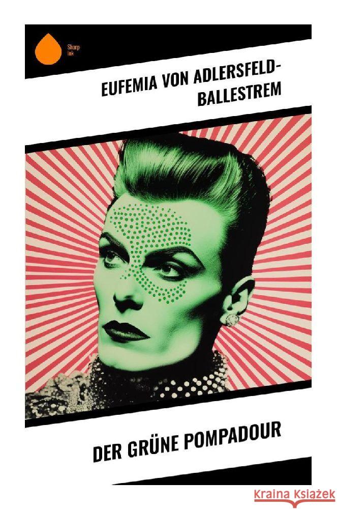 Der grüne Pompadour Adlersfeld-Ballestrem, Eufemia von 9788028349226 Sharp Ink