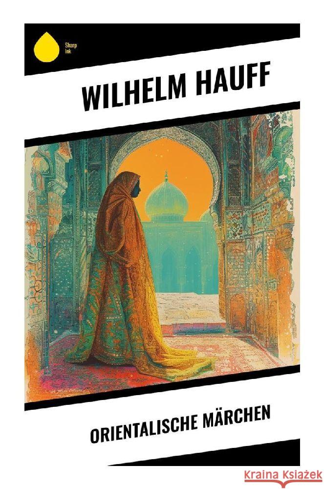 Orientalische Märchen Hauff, Wilhelm 9788028349929 Sharp Ink