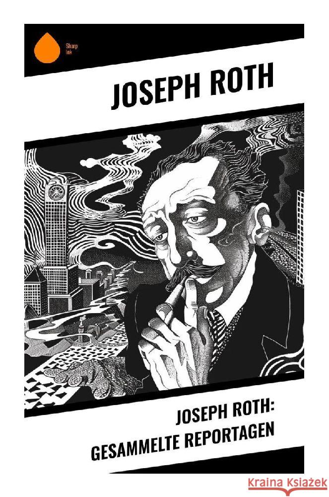 Joseph Roth: Gesammelte Reportagen Roth, Joseph 9788028350314