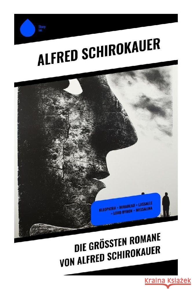 Die größten Romane von Alfred Schirokauer Schirokauer, Alfred 9788028350666