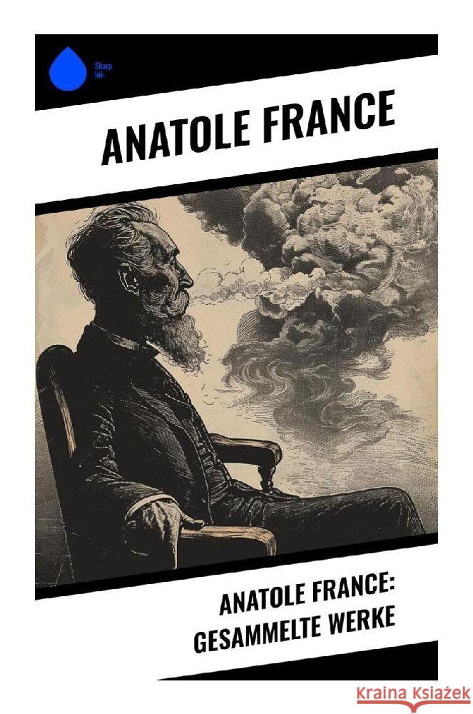 Anatole France: Gesammelte Werke France, Anatole 9788028350796 Sharp Ink