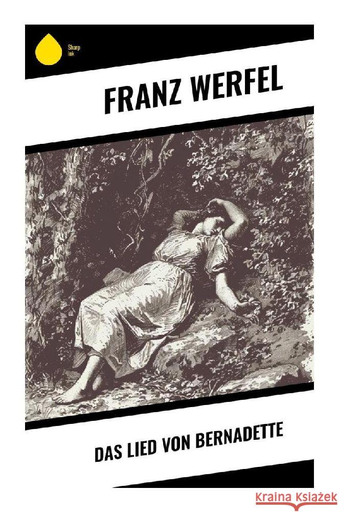 Das Lied von Bernadette Werfel, Franz 9788028351182 Sharp Ink