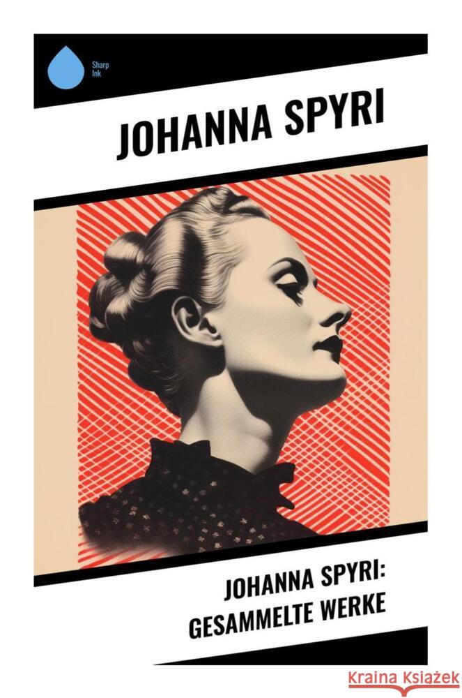 Johanna Spyri: Gesammelte Werke Spyri, Johanna 9788028351281