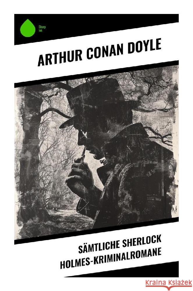 Sämtliche Sherlock Holmes-Kriminalromane Doyle, Arthur Conan 9788028351625 Sharp Ink