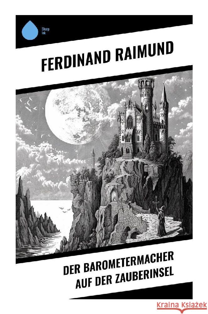 Der Barometermacher auf der Zauberinsel Raimund, Ferdinand 9788028351991 Sharp Ink