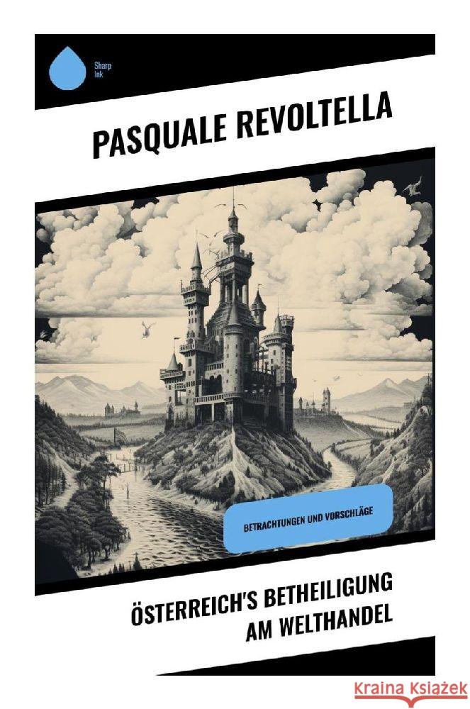 Österreich's Betheiligung am Welthandel Revoltella, Pasquale 9788028353001