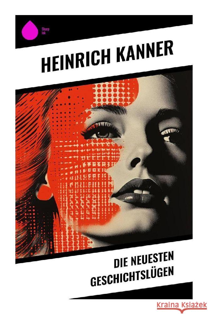 Die neuesten Geschichtslügen Kanner, Heinrich 9788028353353