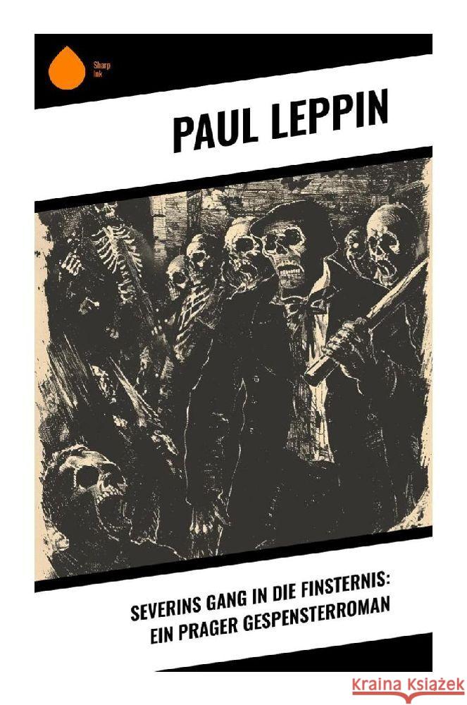 Severins Gang in die Finsternis: Ein Prager Gespensterroman Leppin, Paul 9788028353834