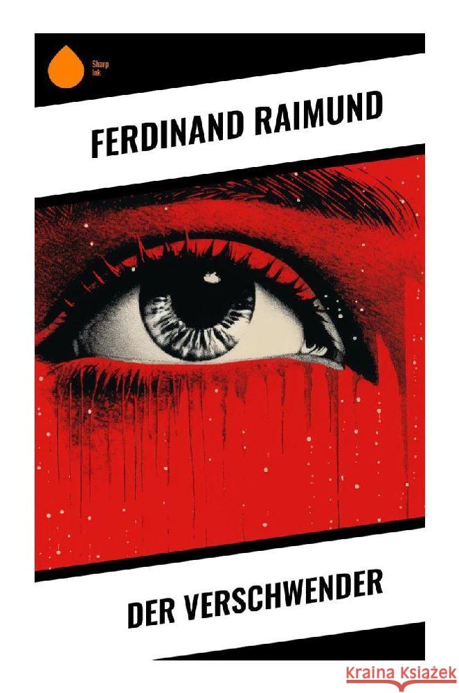 Der Verschwender Raimund, Ferdinand 9788028354084 Sharp Ink