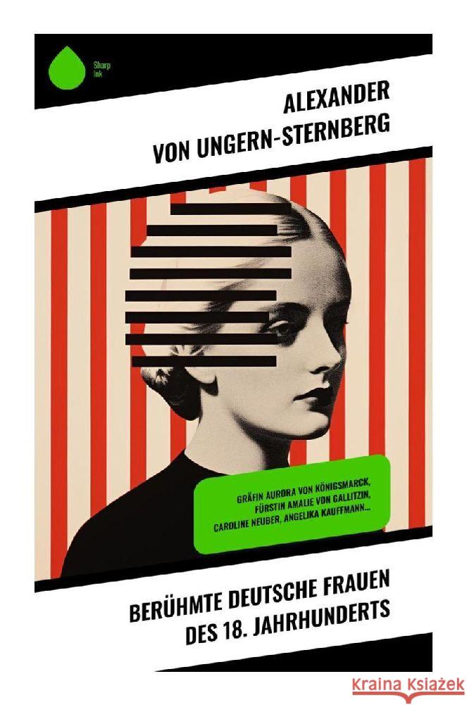 Berühmte deutsche Frauen des 18. Jahrhunderts Ungern-Sternberg, Alexander von 9788028355005