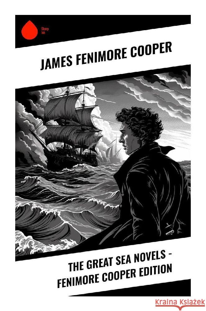 The Great Sea Novels - Fenimore Cooper Edition Cooper, James Fenimore 9788028356439 Sharp Ink