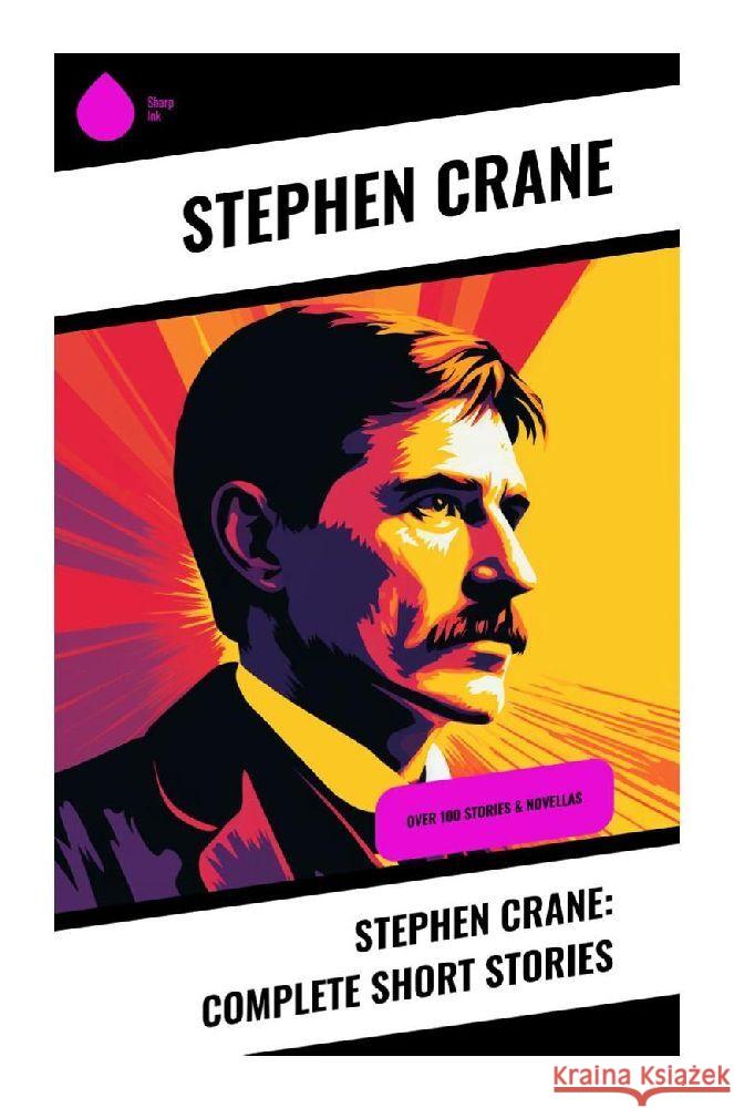 Stephen Crane: Complete Short Stories Crane, Stephen 9788028356613 Sharp Ink