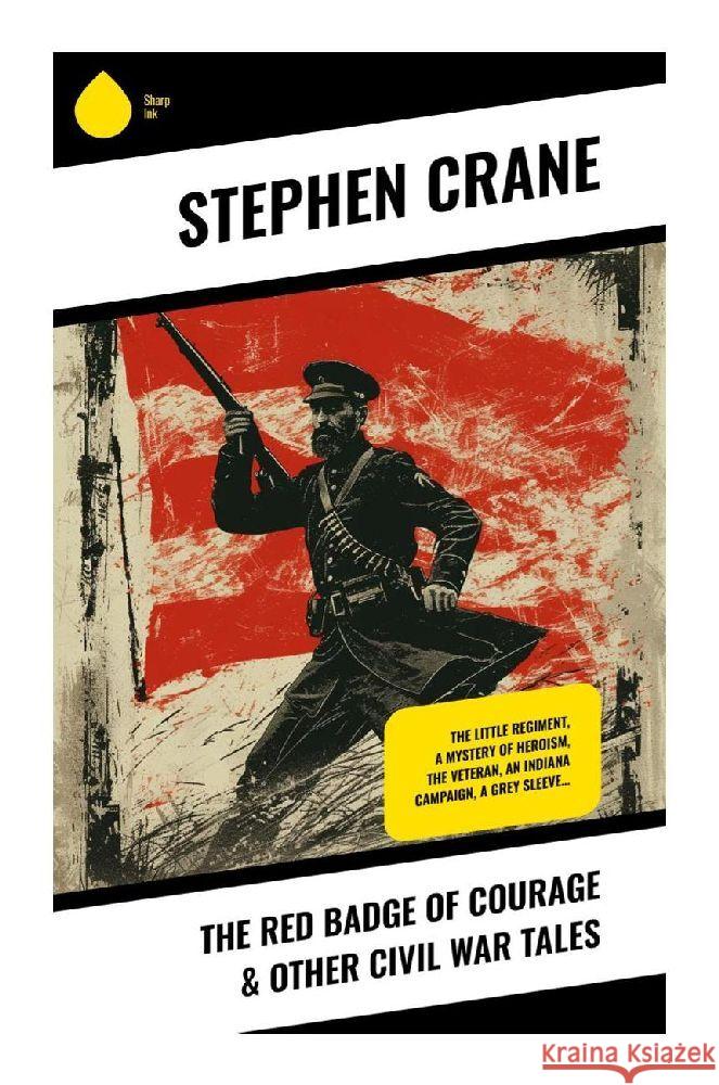 The Red Badge of Courage & Other Civil War Tales Crane, Stephen 9788028356712 Sharp Ink