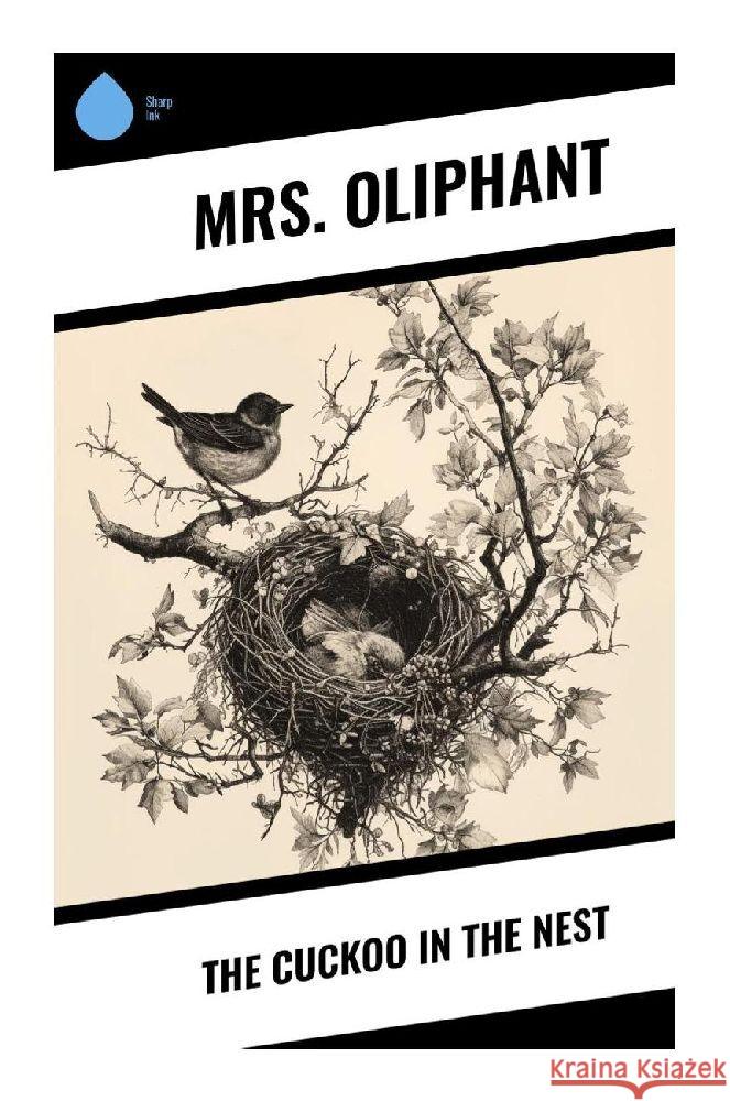 The Cuckoo in the Nest Oliphant, Mrs. 9788028357061 Sharp Ink