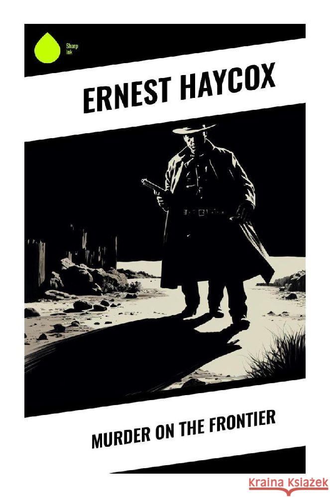 Murder on the Frontier Haycox, Ernest 9788028357108