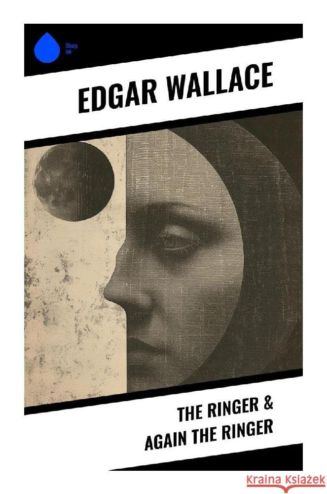 The Ringer & Again the Ringer Wallace, Edgar 9788028357566 Sharp Ink