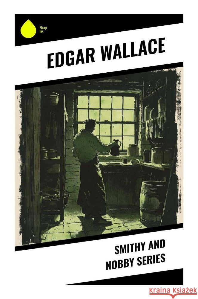 Smithy and Nobby Series Wallace, Edgar 9788028357580 Sharp Ink