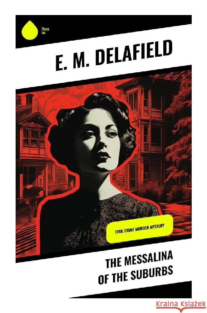 The Messalina of the Suburbs Delafield, E. M. 9788028357740 Sharp Ink