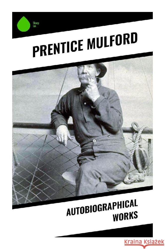 Autobiographical Works Mulford, Prentice 9788028358143