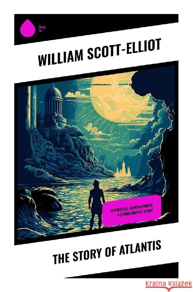 The Story of Atlantis Scott-Elliot, William 9788028358273 Sharp Ink