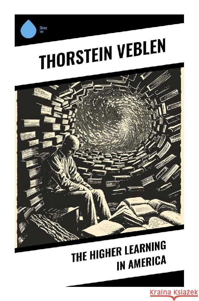 The Higher Learning in America Veblen, Thorstein 9788028358501