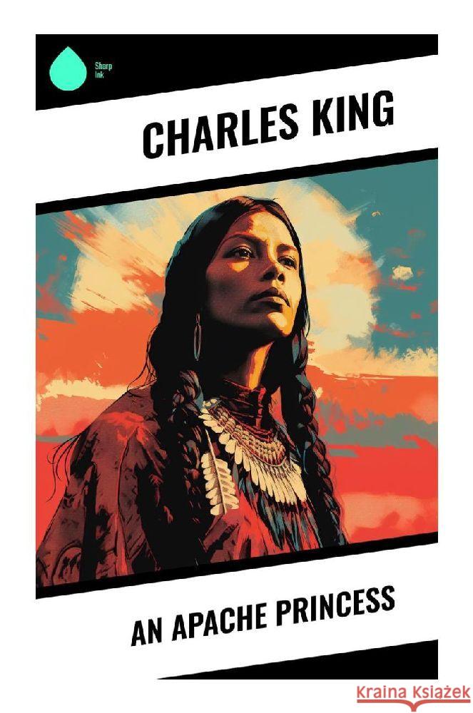 An Apache Princess King, Charles 9788028358747