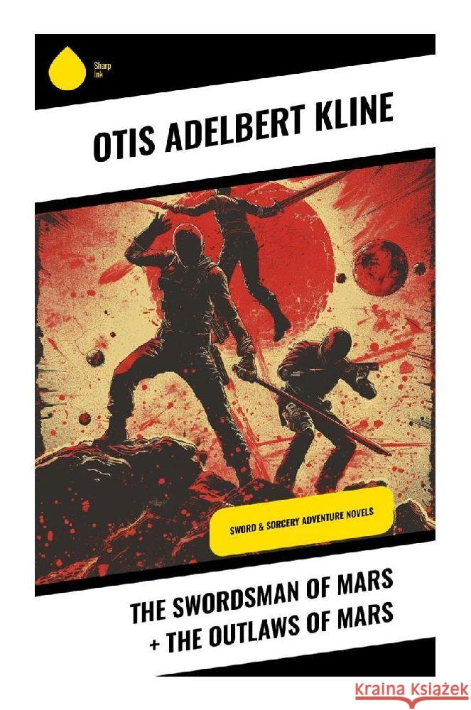 The Swordsman of Mars + The Outlaws of Mars Kline, Otis Adelbert 9788028358822