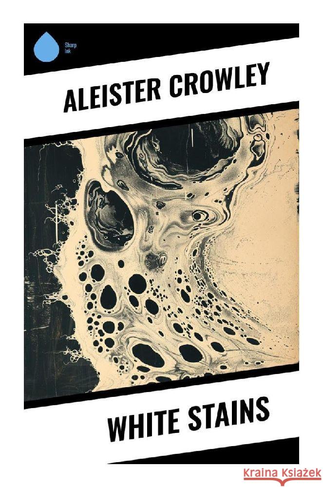 White Stains Crowley, Aleister 9788028358891 Sharp Ink