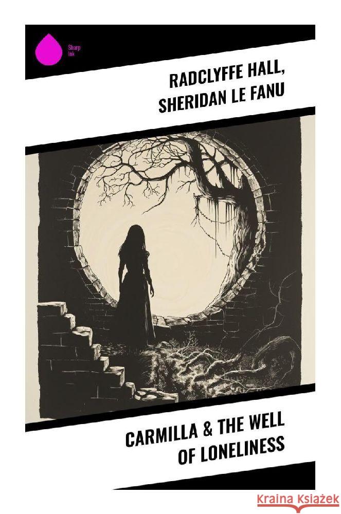 Carmilla & The Well of Loneliness Hall, Radclyffe, Le Fanu, Sheridan 9788028359003 Sharp Ink