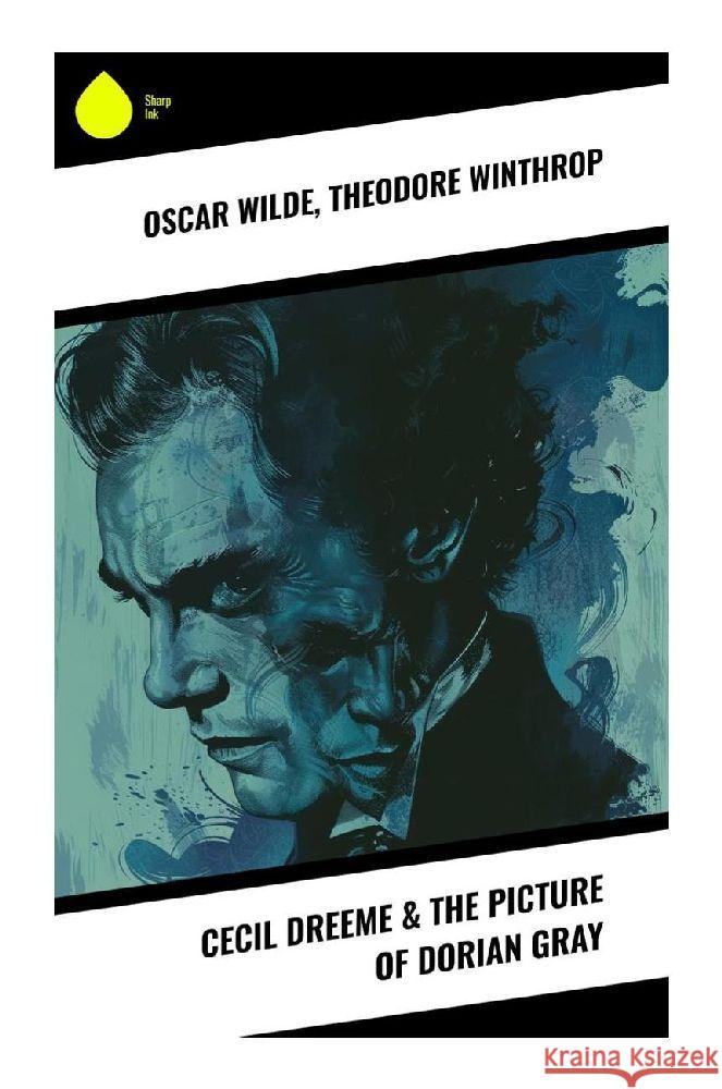 Cecil Dreeme & The Picture of Dorian Gray Wilde, Oscar, Winthrop, Theodore 9788028359010 Sharp Ink