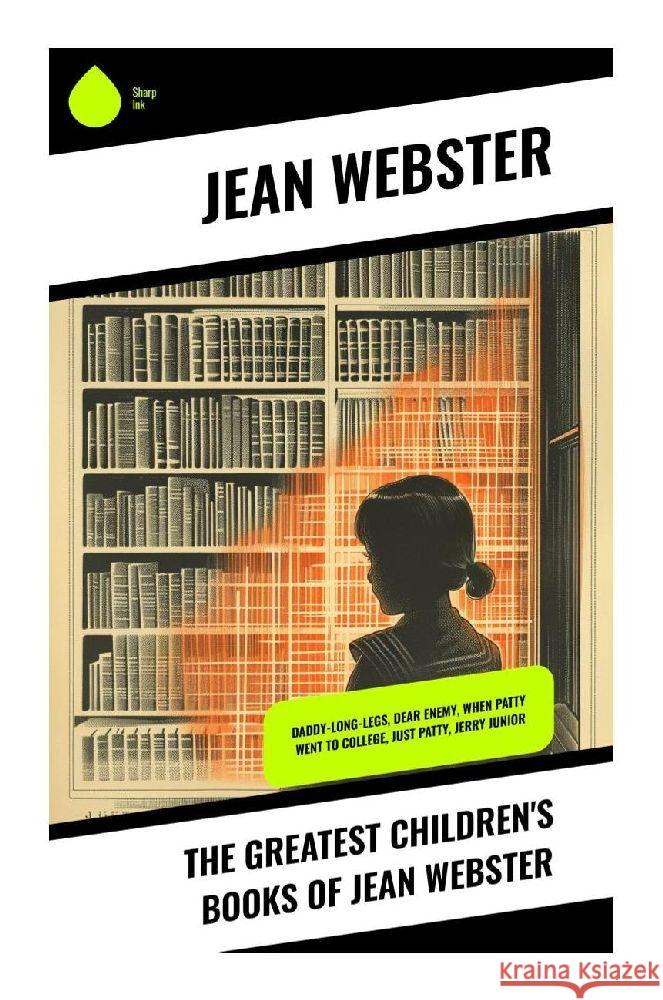 The Greatest Children's Books of Jean Webster Webster, Jean 9788028359478