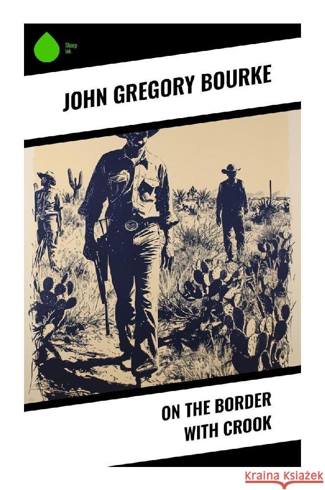 On The Border With Crook Bourke, John Gregory 9788028359515