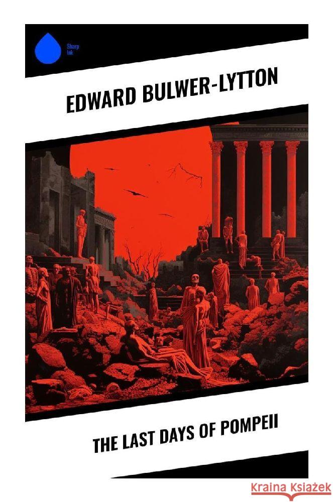 The Last Days of Pompeii Bulwer-Lytton, Edward 9788028359546 Sharp Ink