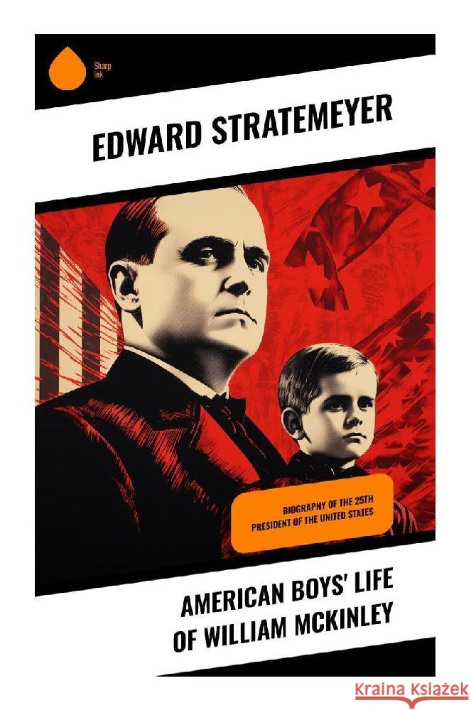 American Boys' Life of William McKinley Stratemeyer, Edward 9788028359744 Sharp Ink