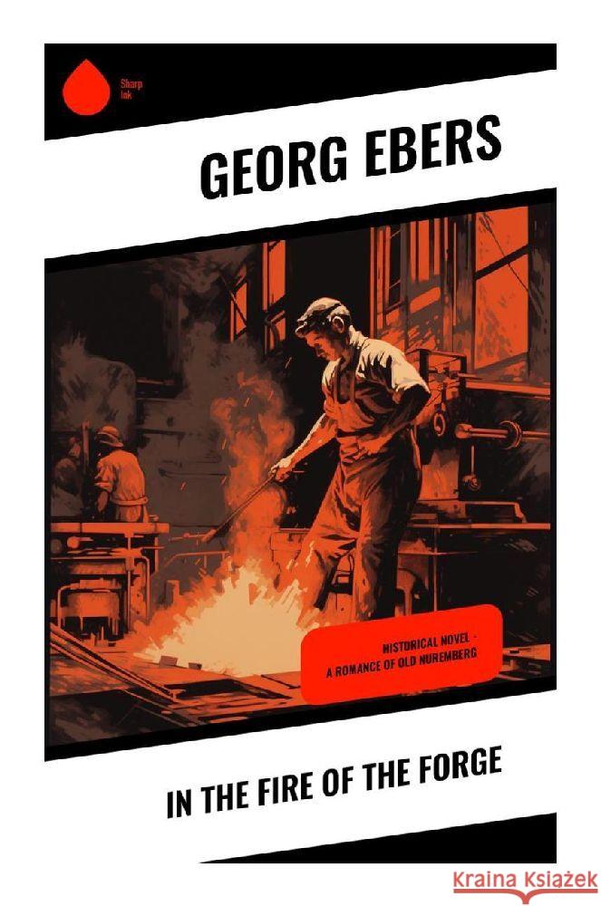 In the Fire of the Forge Ebers, Georg 9788028359799 Sharp Ink