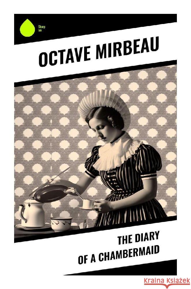 The Diary of a Chambermaid Mirbeau, Octave 9788028359928