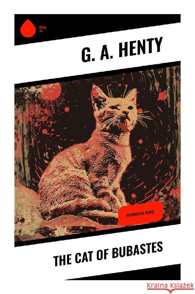 The Cat of Bubastes Henty, G. A. 9788028370039 Sharp Ink