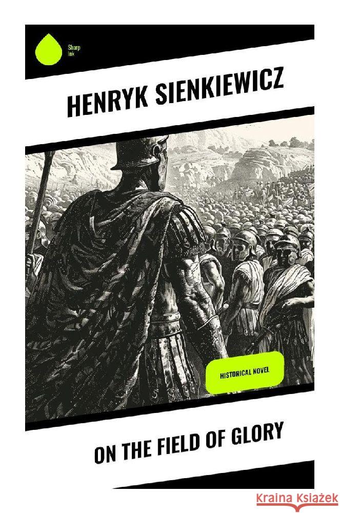 On the Field of Glory Sienkiewicz, Henryk 9788028370398 Sharp Ink