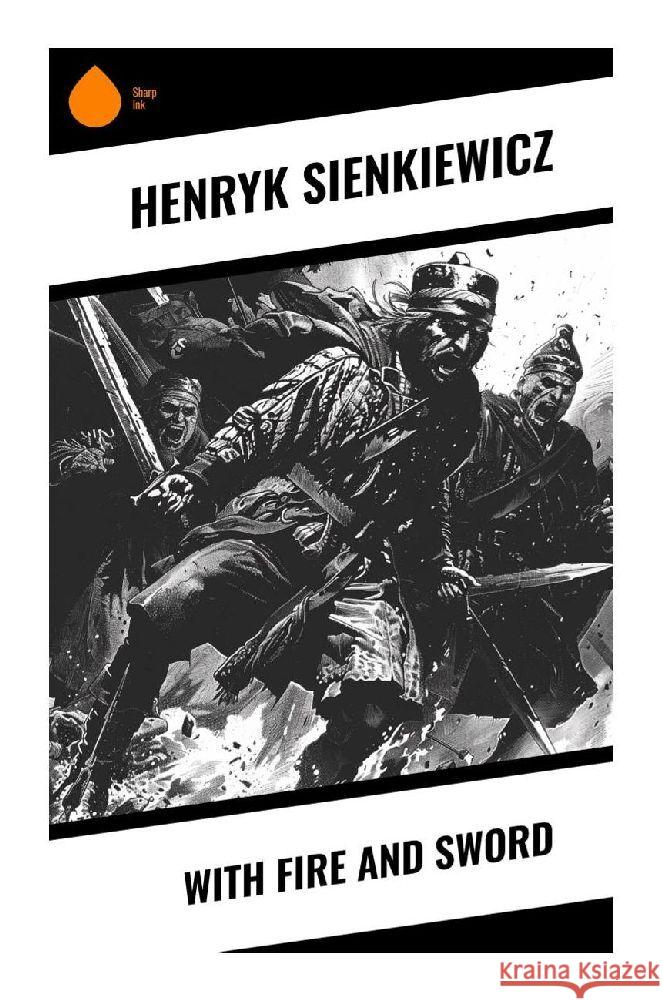 With Fire and Sword Sienkiewicz, Henryk 9788028370404 Sharp Ink