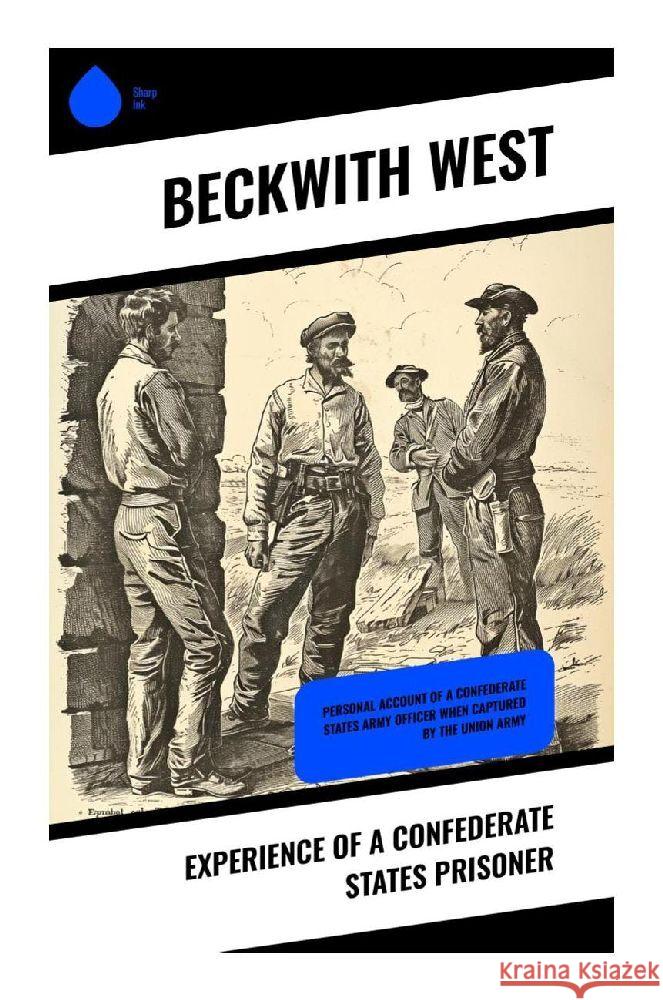 Experience of a Confederate States Prisoner West, Beckwith 9788028370466