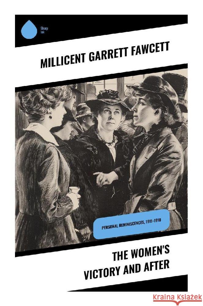 The Women's Victory and After Fawcett, Millicent Garrett 9788028370671